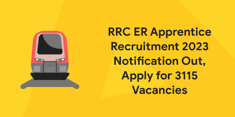 RRC ER Apprentice Recruitment 2023 Notification Out, Apply for 3115 Vacancies