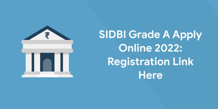 SIDBI Grade A Apply Online