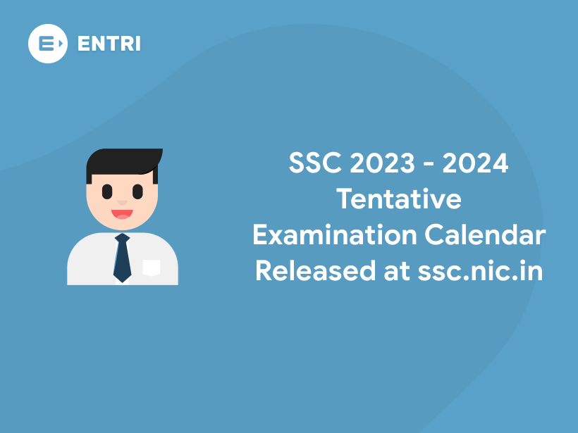 SSC 2023 - 2024 Tentative Examination Calendar Released at ssc.nic.in