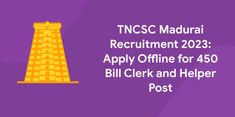 TNCSC Madurai Recruitment 2023