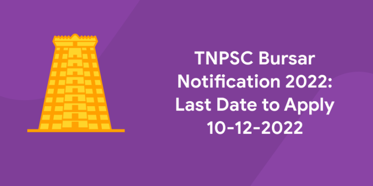 TNPSC Bursar Notification 2022 Last Date to Apply 10-12-2022