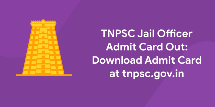 TNPSC Jail Officer Admit Card Out