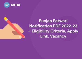 Punjab Patwari Notification PDF 2022-23 – Eligibility Criteria, Apply Link, Vacancy