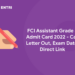 FCI Assistant Grade 3 Admit Card 2022 - Call Letter Out, Exam Date, Direct Link