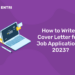 How to Write a Cover Letter for a Job Application in 2023?