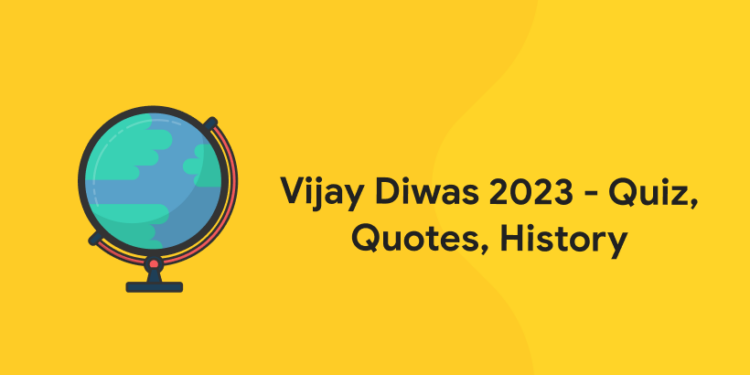 Vijay Diwas 2023 - Quiz, Quotes, History