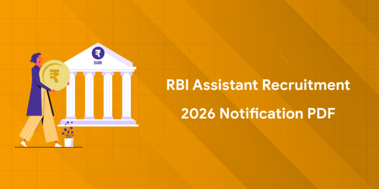 RBI Assistant Notification 2026: Vacancies, Last Date & Eligibility