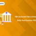 RBI Assistant Notification 2026: Vacancies, Last Date & Eligibility