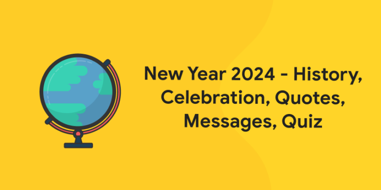 New Year 2024 - History, Celebration, Quotes, Messages, Quiz