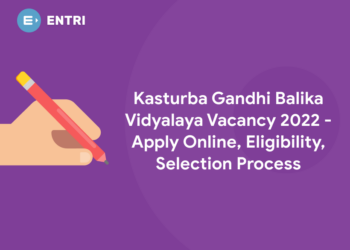 Kasturba Gandhi Balika Vidyalaya Vacancy 2022 - Apply Online, Eligibility, Selection Process