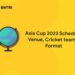 Asia Cup 2023 Schedule, Venue, Cricket teams, Format