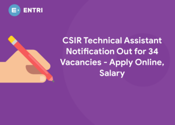 CSIR Technical Assistant Notification Out for 34 Vacancies - Apply Online, Salary