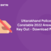 Uttarakhand Police Constable 2022 Answer Key Out - Download PDF