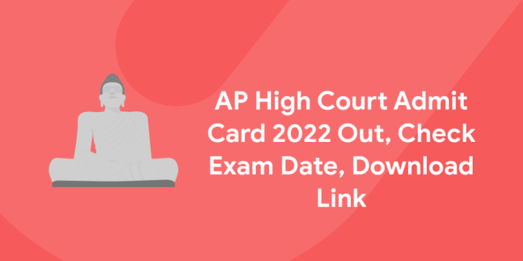 AP High Court Admit Card 2022 Out, Check Exam Date, Download Link
