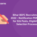 Bihar BSFC Recruitment 2022 - Notification PDF Out for 526 Posts, Eligibility, Selection Process