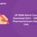 UP NHM Admit Card Download 2022 - ANM Pharmacist Exam Date, Link