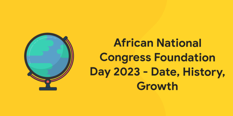 African National Congress Foundation Day 2023 - Date, History, Growth
