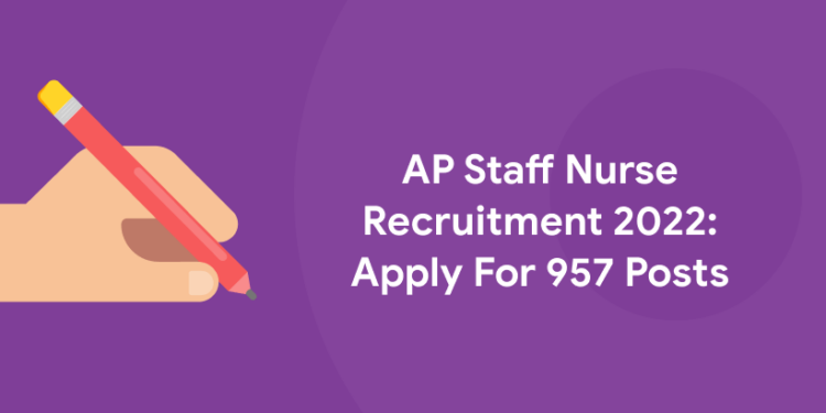 AP Staff Nurse Recruitment 2022: Apply For 957 Posts