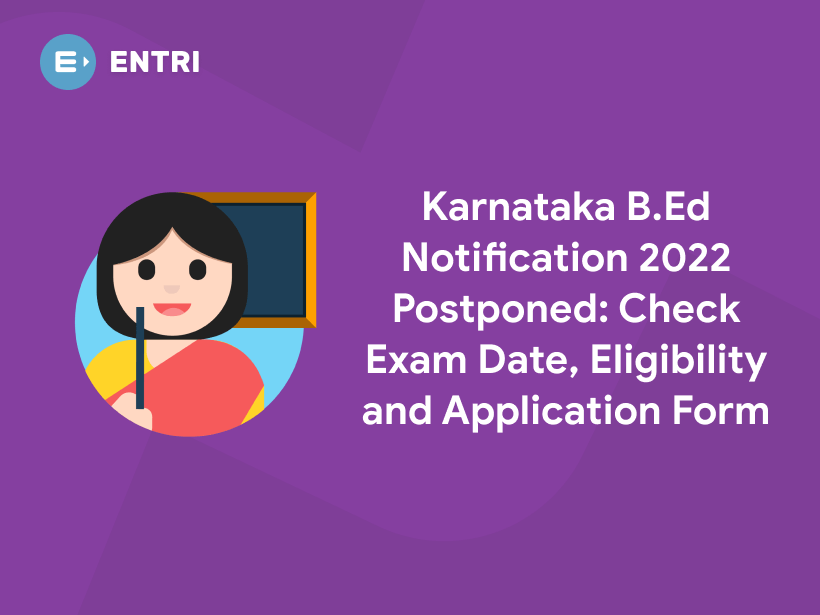 Karnataka B.Ed Notification 2022 Postponed Check Exam Date
