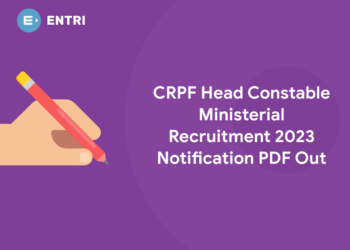 CRPF Head Constable Ministerial Recruitment 2023 Notification PDF Out