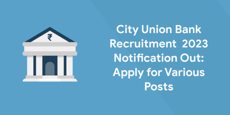 City Union Bank Recruitment 2023