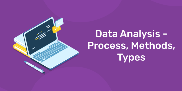 Data Analysis - Process, Methods, Types