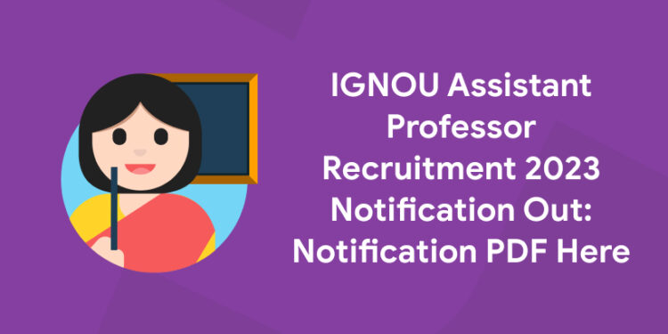 IGNOU Assistant Professor Recruitment 2023