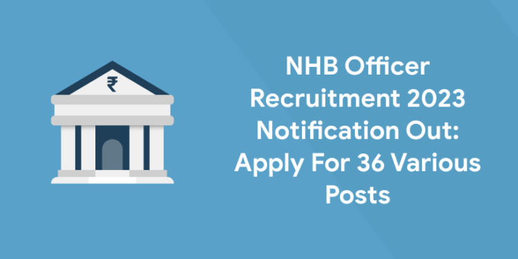NHB Officer Recruitment 2023 Notification Out