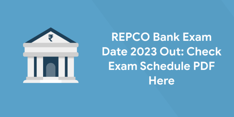 REPCO Bank Exam Date 2023 Out