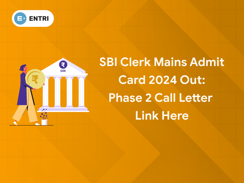 Sbi Clerk Mains Admit Card 2024 Out Phase 2 Call Letter Link