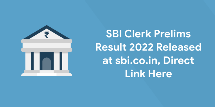 SBI Clerk Prelims Result 2022