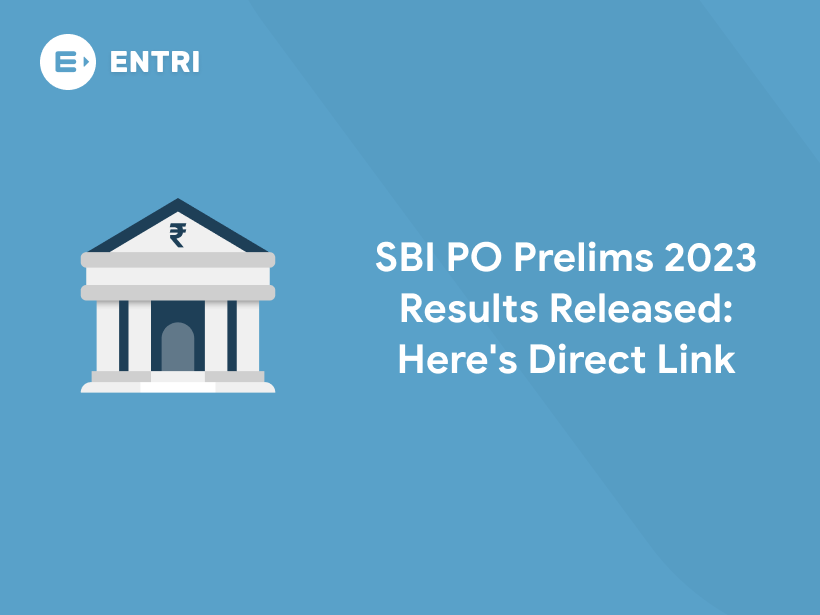 SBI PO Prelims 2023 Results Released - Entri Blog