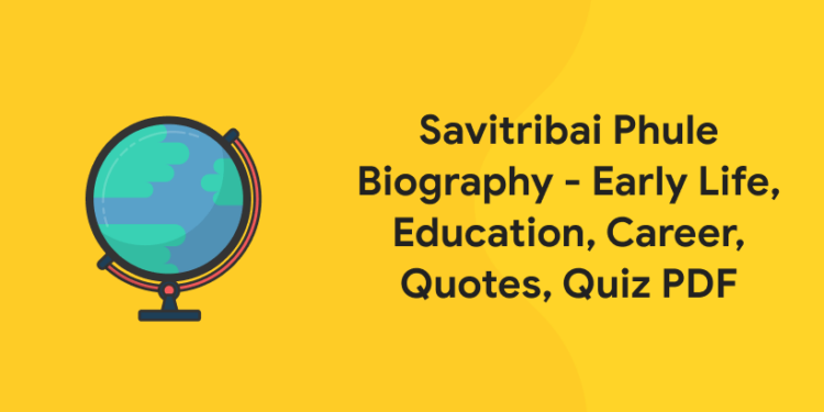 Savitribai Phule Biography – Early Life, Education, Career, Quotes, Quiz PDF