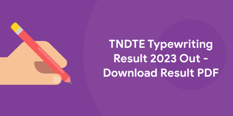 TNDTE Typewriting Result 2023 Out - Download Result PDF