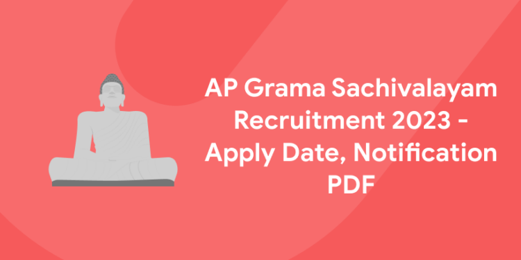 AP Grama Sachivalayam Recruitment 2023 - Apply Date, Notification PDF