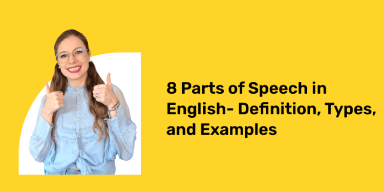 8 Parts of Speech in English -Types, and Examples - Entri Blog