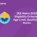 JEE Mains 2023 Eligibility Criteria - Age Limit, Qualifying Marks