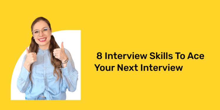 8 Interview Skills To Ace Your Next Interview