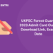 UKPSC Forest Guard 2023 Admit Card Out - Download Link, Exam Date