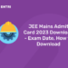 JEE Mains Admit Card 2023 Download - Exam Date, How to Download