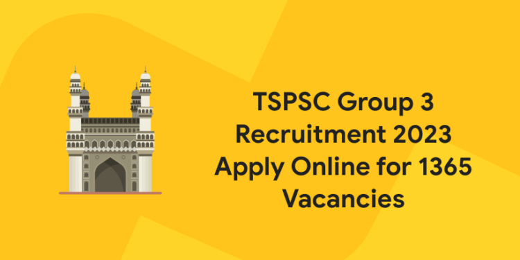 TSPSC Group 3 Recruitment 2023 Apply Online for 1365 Vacancies, Notification PDF