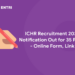 ICHR Recruitment 2023 Notification Out for 35 MTC, LDC, Driver and Other Posts - Online Form, Link