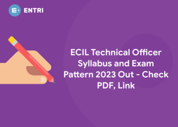 ECIL Technical Officer Syllabus and Exam Pattern 2023 Out - Check PDF, Link
