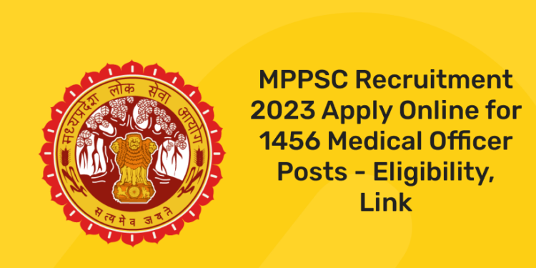MPPSC Recruitment 2023 Apply Online for 1456 Medical Officer Posts - Eligibility, Link
