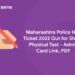 Maharashtra Police Hall Ticket 2022 Out for Shipai Physical Test - Admit Card Link, PDF
