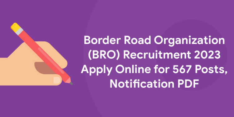 Border Road Organization (BRO) Recruitment 2022 Apply Online for 567 Posts, Notification PDF