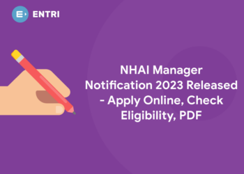 NHAI Manager Notification 2023 Released - Apply Online, Check Eligibility, PDF