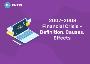 2007–2008 Financial Crisis - Definition, Causes, Effects