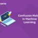 Confusion Matrix in Machine Learning