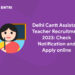 Delhi Cantt Assistant Teacher Recruitment